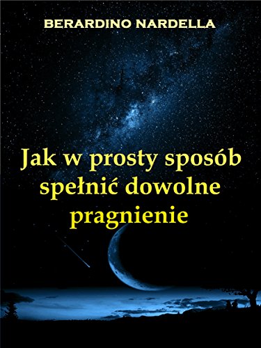 Jak w prosty sposób spełnić dowolne pragnienie