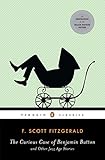 The Curious Case of Benjamin Button and Other Jazz Age Stories (Penguin Classics) by F. Scott Fitzgerald, Patrick O'Donnell