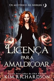 Livro Licença para amaldiçoar (Os mistérios de Merlin Livro 1)