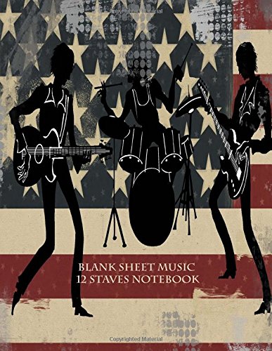 Amazon Com Blank Sheet Music 12 Staves Notebook Music Manuscript Paper Staff Paper Music Notebook 8 5 X 11 A4 110 Pages Music Band Patriotic Usa Flag Music Composition Books 9781721878000 Suzzii Sunshine Books