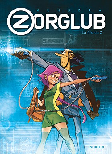 Zorglub - Tome 1 - La fille du Z (French Edition) by Jose Luis Munuera