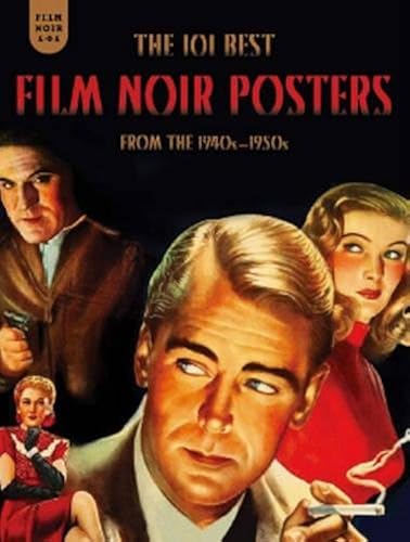 Download Film Noir 101: The 101 Best Film Noir Posters From The 1940s-1950 PDF