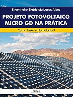 Livro PROJETO FOTOVOLTAICO MICRO GD NA PRÁTICA: Como fazer e Homologar?