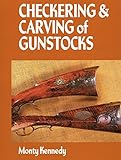 Checkering & Carving of Gunstocks by Monty Kennedy
