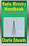 Radio Ministry Handbook by Charlie Edwards