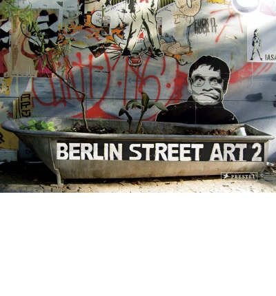 Berlin Street Art 2 (Street Art) (Hardback) - Common by By (author) Sven Zimmermann (Hardcover)
