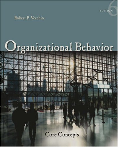 Organizational Behavior: Core Concepts (Available Titles...