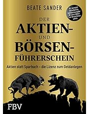 Der Aktien- und Börsenführerschein – Jubiläumsausgabe: Aktien statt Sparbuch – die Lizenz zum Geldanlegen
