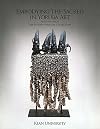 Embodying the Sacred in Yoruba Art: Selections from The Newark Museum Collection, January 31 - April 18, 2012 Exhibition Catalogue