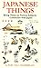 Japanese Things: Being Notes on Various Subjects Connected with Japan by 