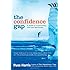The Confidence Gap: A Guide to Overcoming Fear and Self-Doubt