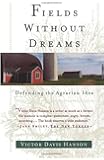 Fields Without Dreams : Defending the Agrarian Ideal