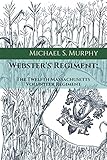 Webster's Regiment: 12th Massachusetts Volunteer Regiment by Michael S. Murphy