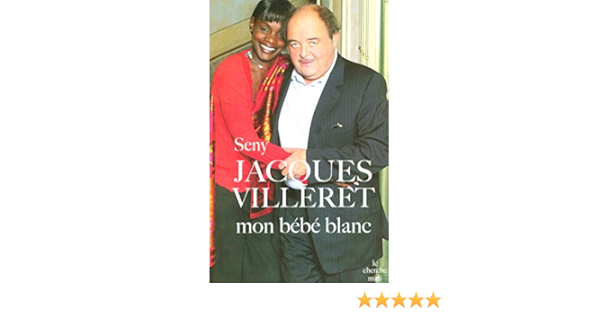 Jacques Villeret Mon Bebe Blanc Documents French Edition Seny Amazon Com Books