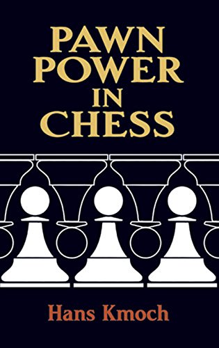 Pawn Power in Chess (Dover Chess), by Hans Kmoch