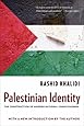 Palestinian Identity: The Construction of Modern National Consciousness