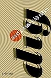 Phil Ford, "Dig:  Sound and Music in Hip Culture" (Oxford UP, 2013)