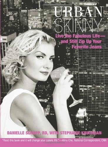 Urban Skinny: Live the Fabulous Life--and Still Zip Up Your Favorite Jeans Kindle Edition