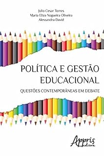 Política e Gestão Educacional: Questões Contemporâneas em Debate (Educação e Pedagogia)