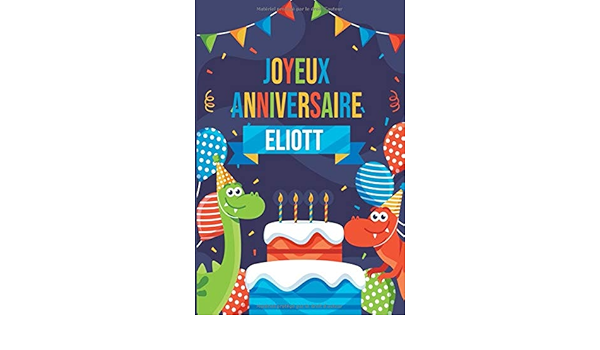 Joyeux Anniversaire Eliott Parfait Pour Les Notes La Journalisation Le Journal Cahier Le Nom Personnalise Eliott Cahier D Ecriture Pour Garcons Et Freres Cahier Cadeau Anniversaire Publishing Nahla Noah Amazon Ca Joyeux Anniversaire Eliott Parfait Pour Les Notes La Journalisation Le Journal Cahier Le Nom Personnalise Eliott Cahier D Ecriture Pour Garcons Et Freres Cahier Cadeau Anniversaire Publishing Nahla Noah Amazon Ca