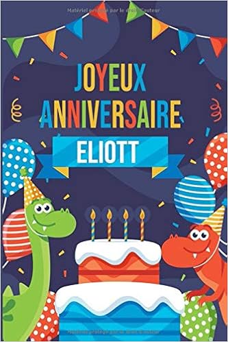 Joyeux Anniversaire Eliott Parfait Pour Les Notes La Journalisation Le Journal Cahier Le Nom Personnalise Eliott Cahier D Ecriture Pour Garcons Et Freres Cahier Cadeau Anniversaire Publishing Nahla Noah Amazon Ca Joyeux Anniversaire Eliott Parfait Pour Les Notes La Journalisation Le Journal Cahier Le Nom Personnalise Eliott Cahier D Ecriture Pour Garcons Et Freres Cahier Cadeau Anniversaire Publishing Nahla Noah Amazon Ca