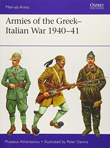 Armies of the Greek-Italian War 1940โ41: 514 (Men-at-Arms)