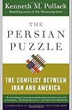 The Persian Puzzle: The Conflict Between Iran and America