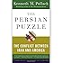 The Persian Puzzle: The Conflict Between Iran and America