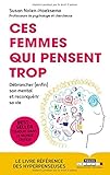 Ces femmes qui pensent trop : Débrancher (enfin) son mental et reconquérir sa vie by 