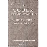 Codex Alimentarius - Global Food Imperialism