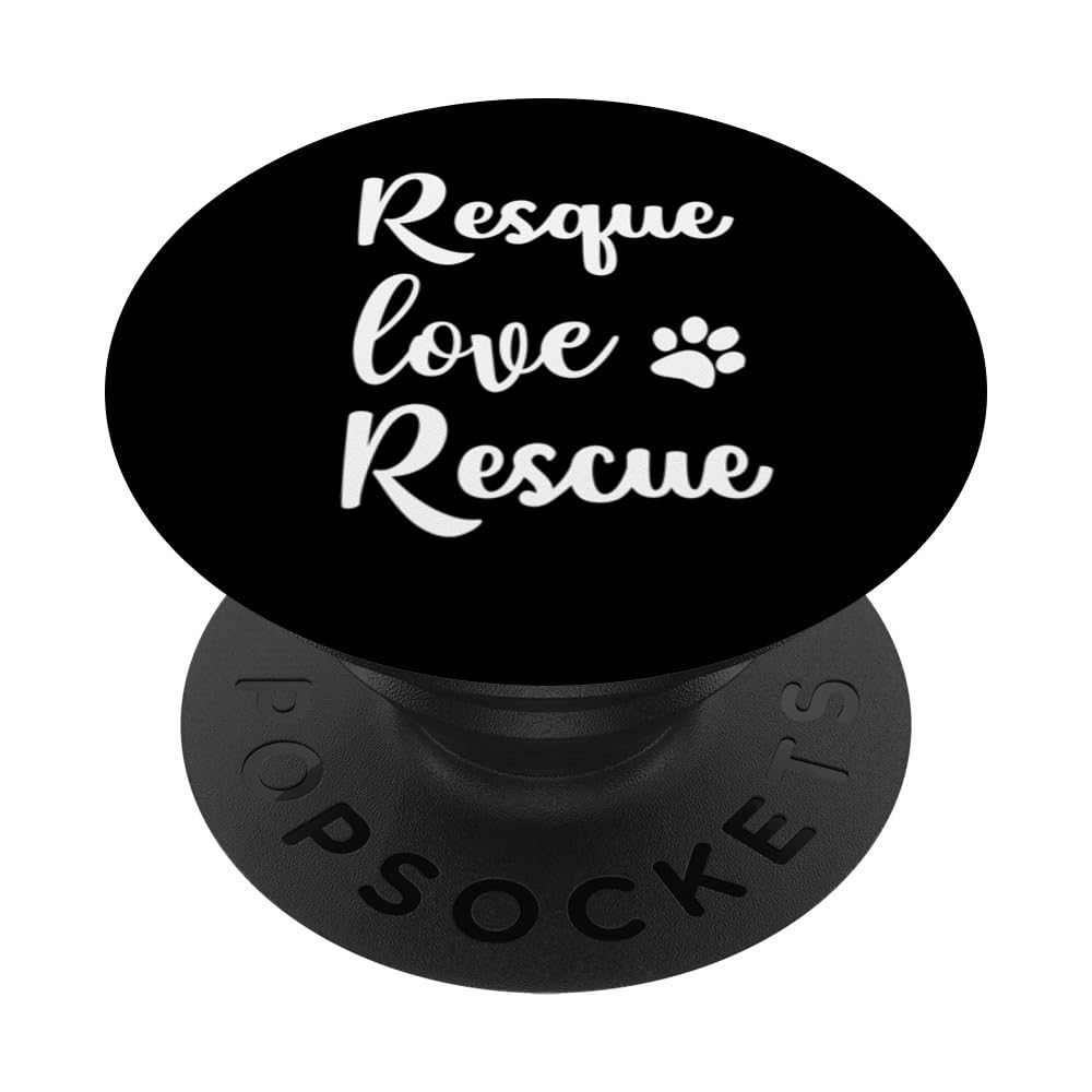 Resque Love Rescue Rescue Pet Adoption Dog Shelter Forever PopSockets Swappable PopGrip