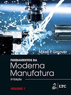 Livro Fundamentos da Moderna Manufatura Versão SI - Vol. 1