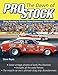 The Dawn of Pro Stock: Drag Racing's Fastest Doorslammers 1970-1979