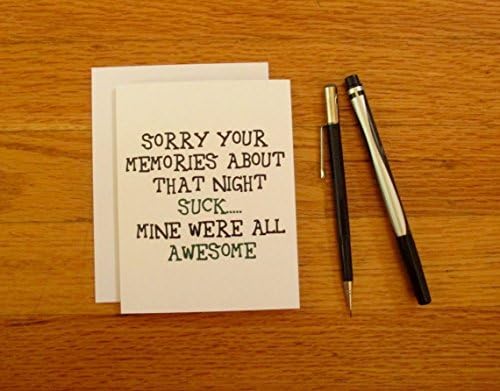 "Sorry Your Memories About That Night Suck.....Mine Were All Awesome" Funny/Humor Postcard/Tiny Art Print 4.25" x 6"