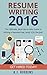 Resume: [ORIGINAL] Writing 2016 The ULTIMATE, Most Up-to-date Guide to Writing a Resume that Lands YOU the Job! (Resume, Resume Writing, CV, Jobs, Career, Cover Letter, Profile Hacks)
