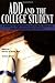 ADD and the College Student: A Guide for High School and College Students with Attention Deficit Disorder
