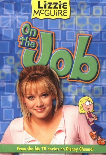 Lizzie McGuire: On the Job - Book #11: Junior Novel (Lizzie McGuire (Numbered))