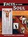 Faces of Your Soul: Rituals in Art, Maskmaking, and Guided Imagery with Ancestors, Spirit Guides, an by Kaleo Ching, Elise Dirlam Ching