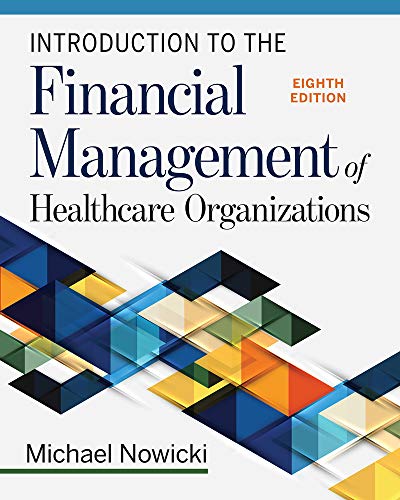 Introduction To The Financial Management Of Healthcare Organizations