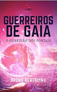 Livro Guerreiros de Gaia: O Guardião dos Portais