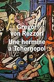 Une hermine à Tchernopol : Un roman du Pays du Soleil couchant by 