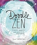 Doodle Zen: Finding Creativity and Calm in a Sketchbook