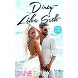 Dirty Like Seth: A Dirty Rockstar Romance (Dirty, Book 3)