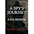 A Spy's Journey: A CIA Memoir