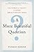 A More Beautiful Question: The Power of Inquiry to Spark Breakthrough Ideas