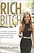 Rich Bitch: A Simple 12-Step Plan for Getting Your Financial Life Together...Finally - Book by Nicole Lapin