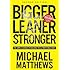 Bigger Leaner Stronger: The Simple Science of Building the Ultimate Male Body