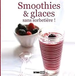 Smoothies & glaces sans sorbetière !