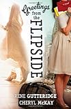 Greetings from the Flipside: A Novel