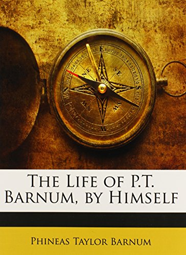 The Life of P.T. Barnum, by Himself